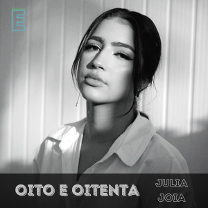 收听Julia Joia的Oito e Oitenta (Ao Vivo)歌词歌曲