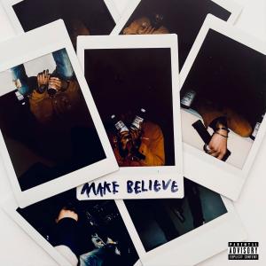 ดาวน์โหลดและฟังเพลง Make Believe (Explicit) พร้อมเนื้อเพลงจาก Yesh