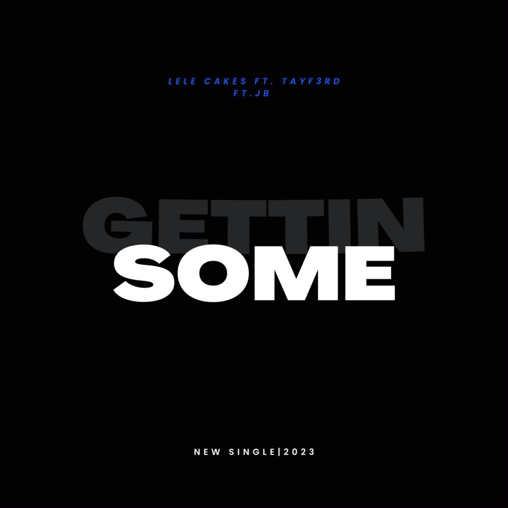 Gettin Some (feat. Tayf3rd & JB) (Explicit)