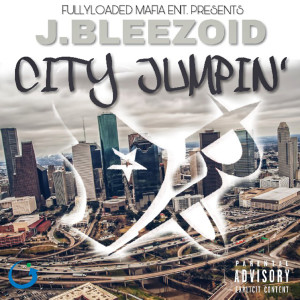 收听J.Bleezoid的City Jumpin (Explicit)歌词歌曲