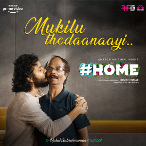 Album Mukilu Thodaanaayi (From "Home") oleh Rahul subrahmanian