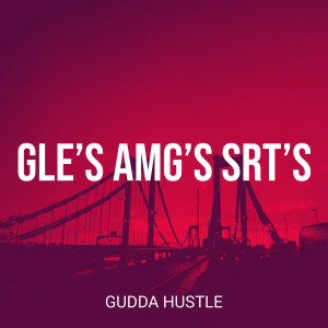 Listen to Gle’s Amg’s Srt’s (Explicit) song with lyrics from Gudda Hustle