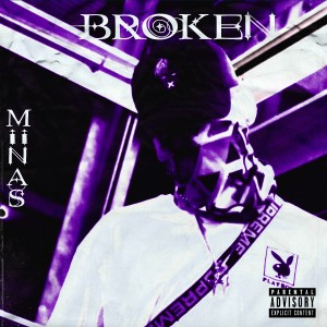 Miinas的專輯Broken (Explicit)