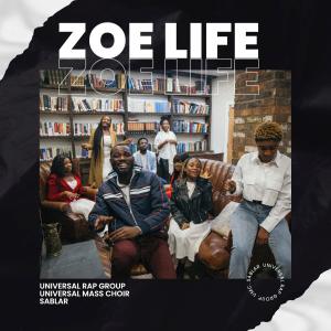 ดาวน์โหลดและฟังเพลง Zoe Life (feat. Universal Mass Choir & Sablar) พร้อมเนื้อเพลงจาก Universal Rap Group