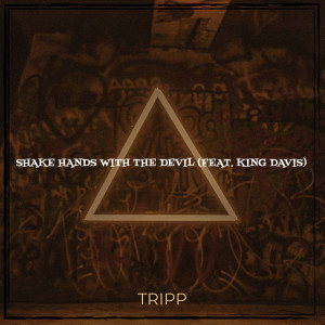 Listen to Shake Hands With the Devil (Explicit) song with lyrics from Tripp