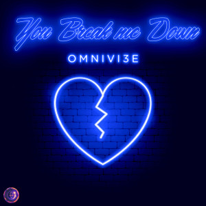 Listen to You Break Me Down song with lyrics from Omnivi3e
