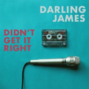 ดาวน์โหลดและฟังเพลง Didn't Get It Right พร้อมเนื้อเพลงจาก Darling James