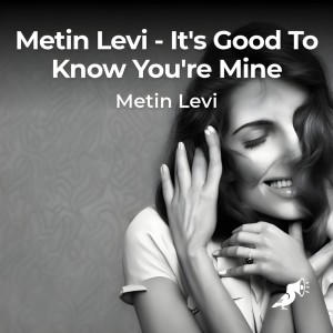 Album It's Good To Know You're Mine from Metin Levi