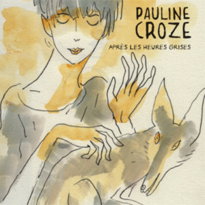 Album Après les heures grises from Pauline Croze