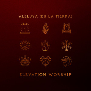 收聽Elevation Worship的Aleluya (En La Tierra) [Hallelujah Here Below]歌詞歌曲