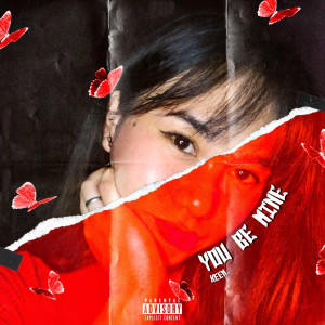 收听Keen的You Be Mine (Explicit)歌词歌曲