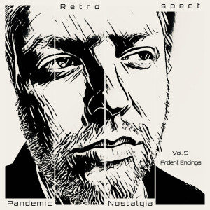 Album Pandemic Nostalgia (Volume 5) [Ardent Endings] from Retrospect