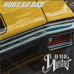 Listen to Hurt so Bad song with lyrics from Leaving Austin