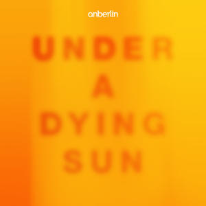อัลบัม Under A Dying Sun ศิลปิน Anberlin