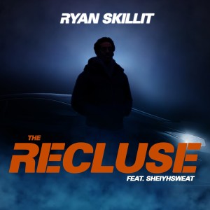 Ryan Skillit的專輯The Recluse (Explicit)