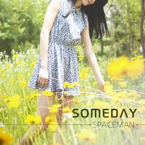 收聽스페이스 맨的Someday歌詞歌曲