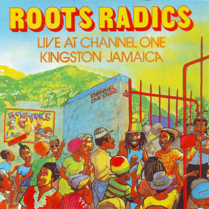 Album Roots Radics Live at Channel One in Jamaica from Roots Radics