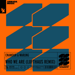 收聽Enamour的Who We Are (Lufthaus Extended Remix)歌詞歌曲