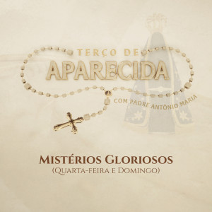 Listen to Mistérios Gloriosos [Terço de Aparecida] song with lyrics from Padre Camilo Júnior