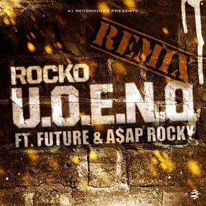 Rocko的專輯U.O.E.N.O. (Remix) [feat. Future & A$AP Rocky] (Explicit)