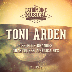 อัลบัม Les plus grandes chanteuses américaines : Toni Arden, Vol. 2 ศิลปิน Toni Arden