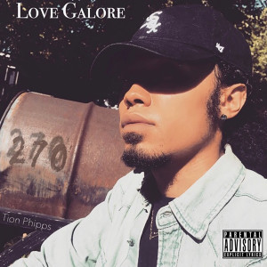 Album Love Galore (Explicit) oleh Tion Phipps