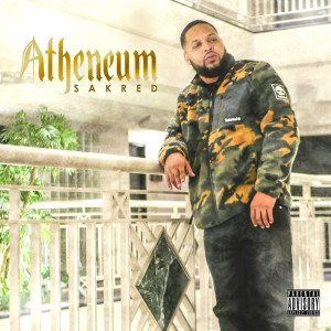 Sakred的专辑Atheneum (Explicit)