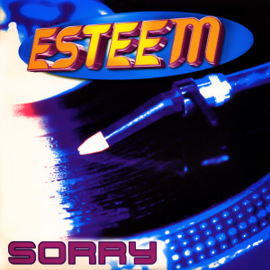 Dengarkan Sorry (Maxi Version) lagu dari Esteem dengan lirik