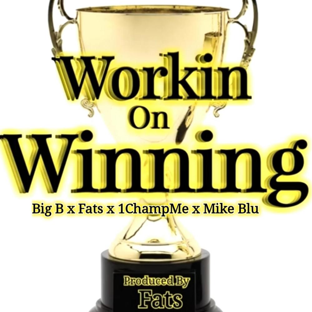 Working On Winning (feat. FATS, Big B & Mike Blu) (Explicit)