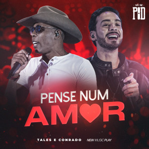 Album Pense Num Amor (Vê Se Pod) from Tales e Conrado
