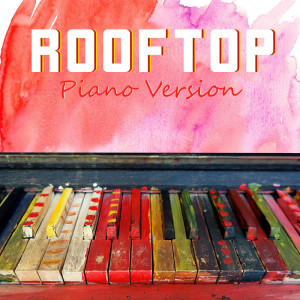 收聽Rooftop的Rooftop (Tribute to Nico Santos) (Piano Version)歌詞歌曲