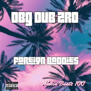 ดาวน์โหลดและฟังเพลง Foreign Baddies (feat. DBG DUB ZRO & Makin Beatz 100|Explicit) พร้อมเนื้อเพลงจาก Tribe