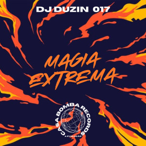 收聽DJ DUZIN 017的Magia Extrema歌詞歌曲