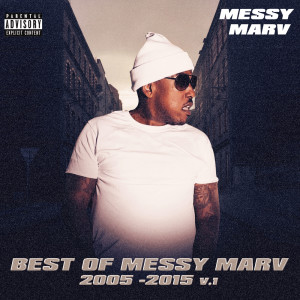 Messy Marv的專輯Best of Messy Marv 2005-2010, Vol. 1 (Explicit)