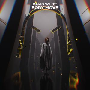 收聽David White的Body Move歌詞歌曲