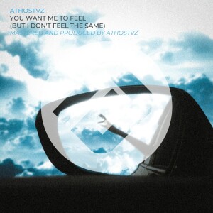 Listen to You Want Me To Feel (But I Don't Feel The Same) song with lyrics from Athostvz