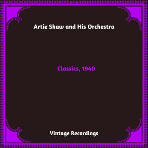 Artie Shaw and his Orchestra的專輯Classics, 1940 (Hq Remastered 2023)