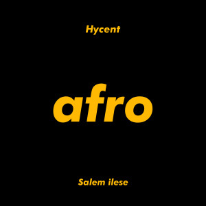 Listen to Afro song with lyrics from Hycent