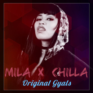Mila的专辑Original Gyals (feat. Chilla) (Explicit)