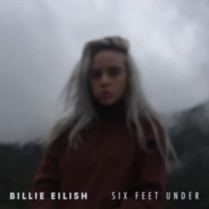 ดาวน์โหลดและฟังเพลง Six Feet Under พร้อมเนื้อเพลงจาก Billie Eilish
