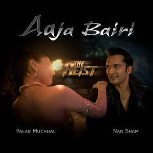 Album Aaja Bairi (From "the Heist") from Palak Muchhal