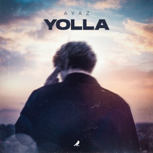 收聽Ayaz的Yolla歌詞歌曲