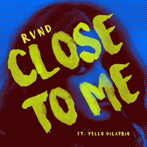 Listen to close to me song with lyrics from RVND