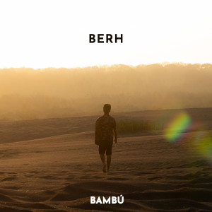 收聽BERH的Bambú歌詞歌曲