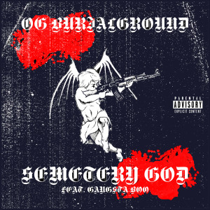 Listen to Semetery God (Explicit) song with lyrics from OG BURIALGROUND