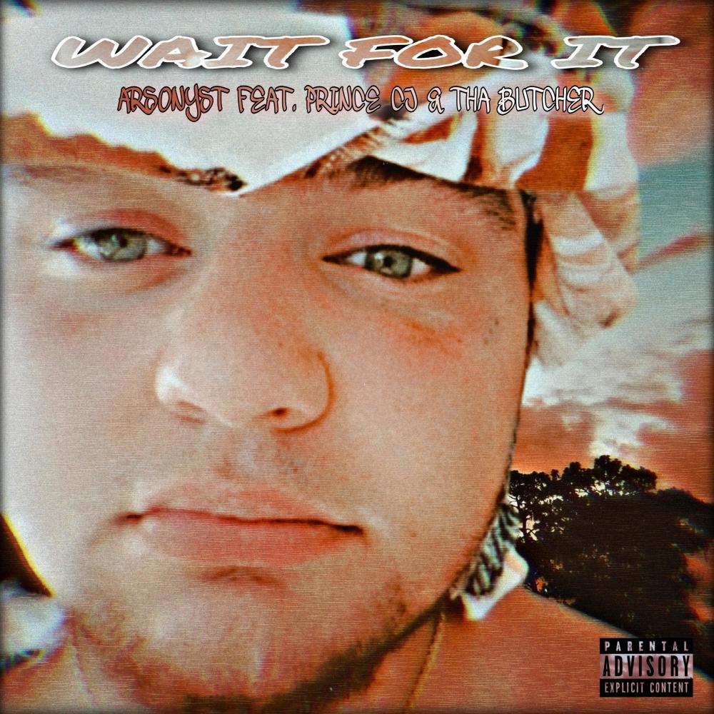Wait For It (Nonna) (feat. Prince CJ Da Poet & Tha Butcher) (Explicit)