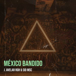 Album México Bandido (Explicit) from J. Avelar RGH