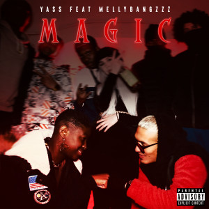 Listen to Magic (Explicit) song with lyrics from Yass