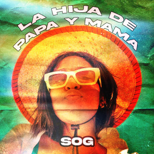 Album La Hija de Papá y Mamá oleh SOG