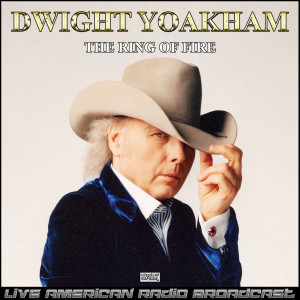 Listen to Ring Of Fire (Live) song with lyrics from Dwight Yoakam